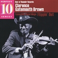 Clarence Gatemouth Brown Flippin' Out Серия: Perfect 10 Series инфо 3817v.